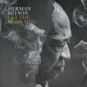 Download track Let The Gods Sing Herman Hitson, Hermon Hitson