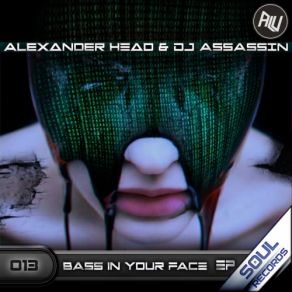 Download track Bass In Your Face DJ Assassin, Alexander Head