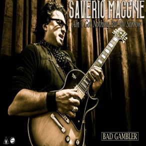 Download track Ain't Got Nothing But My Sorrow Saverio Maccne