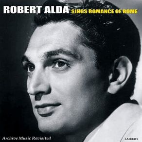 Download track I Only Know I Love You ('na Voce 'na Chitarra) Robert Alda