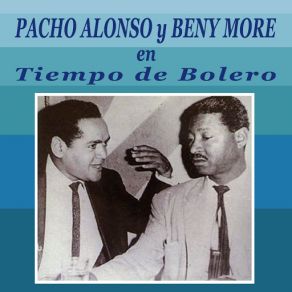 Download track Cuando Quieras Volver Benny Moré, Pacho Alonso