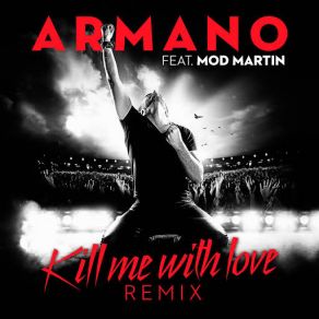 Download track Kill Me With Love (Anton Wick Radio Remix) [Mod Martin] Armano