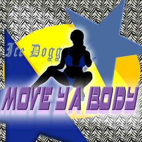 Download track Move Ya Body (Instrumental) Ice DoggΟΡΓΑΝΙΚΟ