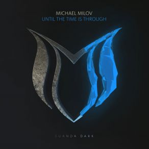 Download track Until The Time Is Through (Extended Mix) Michael Milov