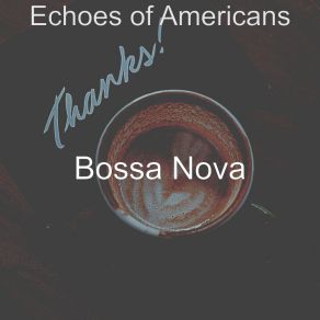 Download track Astonishing Ambience For Coffeehouses Bossa Nova