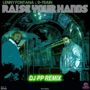 Download track Raise Your Hands (DJ PP Remix) D - Train