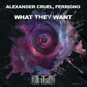 Download track What They Want (Radio-Edit) Ferrigno