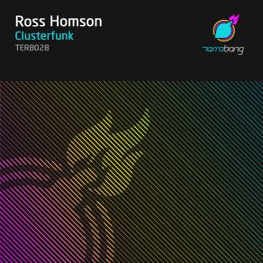 Download track Clusterfunk (Edit) Ross Homson