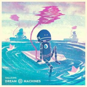 Download track Dream Machines The Galleons