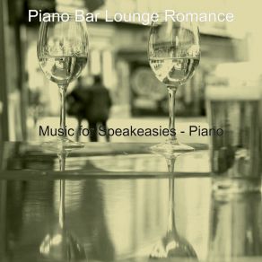 Download track Number One Solo Piano Jazz - Vibe For Cocktail Bars Bar Lounge Romance