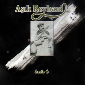 Download track Canım Sizi Çok Özledim Aşık Reyhani