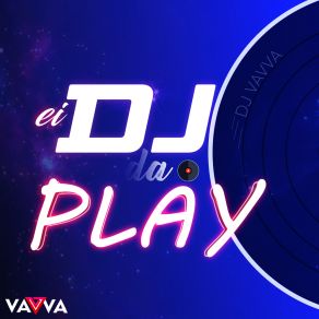 Download track Ei Dj Da O Play (Dub Mix) Dj Vavva