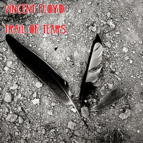 Download track Trail Of Tears (Vincent Inc Remix) Vincent FloydVincent Inc