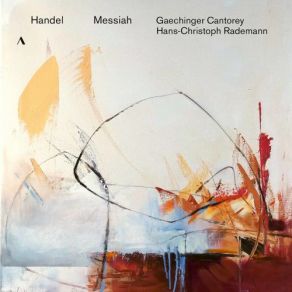 Download track Messiah, HWV 56, Pt. 2 (1742 Version): No. 36, Thou Art Gone-Up On High Hans-Christoph Rademann, Gaechinger Cantorey