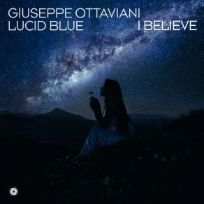 Download track I Believe (Extended Mix) Giuseppe OttavianiLucid Blue