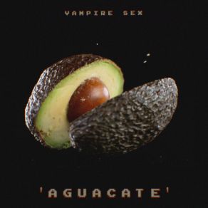 Download track Aguacate Vampire SexLondon X