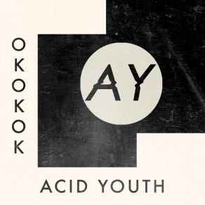 Download track OkOkOk Acid Youth