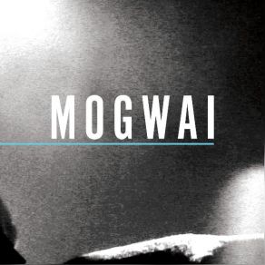 Download track I'know You Are But What Am I' Mogwai