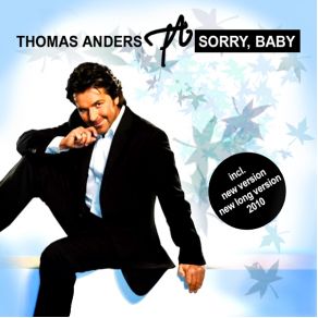 Download track Sorry, Baby (New Version) Thomas Anders