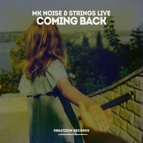 Download track Coming Back (Extended Mix) Strings Live