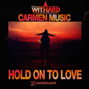 Download track Hold On To Love Carmen Music