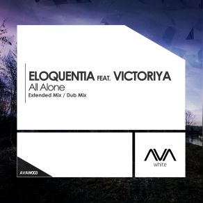 Download track All Alone (Extended Mix) Eloquentia, Victoriya