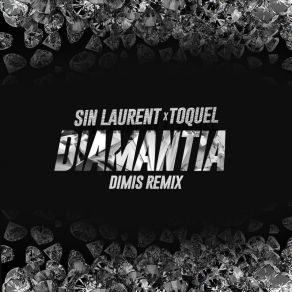 Download track ΔΙΑΜΑΝΤΙΑ (DIMIS REMIX) Toquel, SIN LAURENT