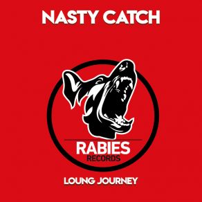 Download track Loung Journey Nasty Catch