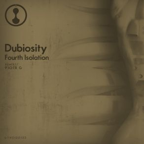 Download track Fourth Isolation (Pjotr G Remix) Dubiosity