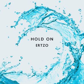 Download track Hold On Ertzo