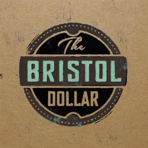 Download track Great Big Mess The Bristol Dollar