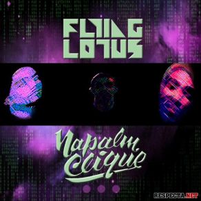 Download track So Well Felt Flying Lotus, Napalm Clique