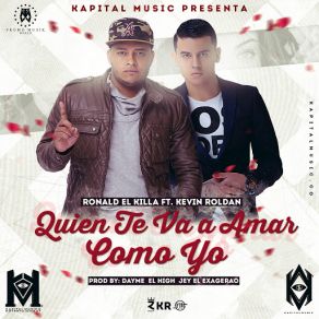 Download track Quien Te Va A Amar Como Yo Kevin Roldan, Ronald El Killa