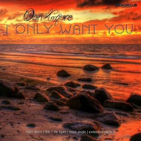 Download track I Only Want You (Instrumental Romantique Mix) Don Amore