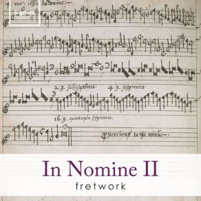 Download track Alfonso Ferrabosco II: In Nomine Through All The Parts Parsons, ThE BuLL, Tye, Purcell, Bryars, BALDWIN, Ward