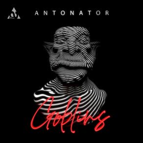 Download track Goblins (Extended) Antonator