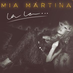 Download track La La (Cosmic Dawn Electro Radio Edit) Mia Martina