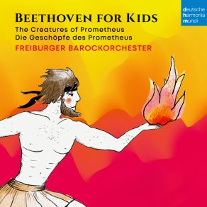 Download track Die Geschöpfe Des Prometheus, Op. 43, Act I, No. 11: Andante (Arr. For Baroque Ensemble By C. Teichner) Freiburger Barockorchester