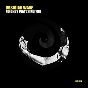 Download track No One's Watching You (Original Mix) Obsidian Wave