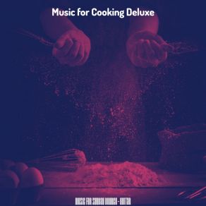 Download track Relaxed Music For Baking Music For Cooking Deluxe