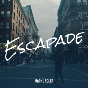 Download track Escapade A Deux Mark J Soler