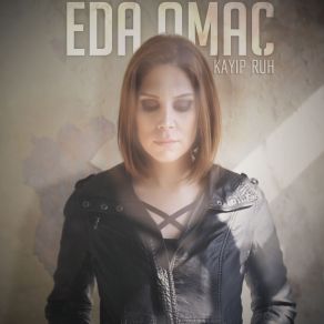 Download track Kayıp Ruh Eda Omaç