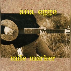 Download track Mile Marker Ana Egge