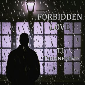 Download track Forbidden Love (Last Version) T. J. Thornberry