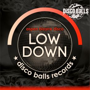 Download track Low Down Aspen Bizarre Disco