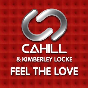 Download track Feel The Love (Grum Radio Edit) Kimberley Locke, Cahill