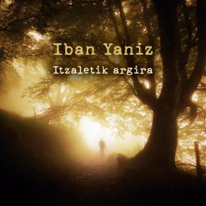 Download track Ez Etsi Iban Yaniz