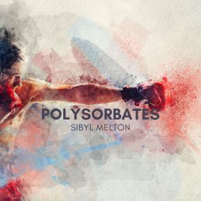 Download track Polysorbates Sibyl Melton