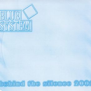 Download track Behind The Silence 2002 Blue System