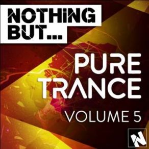 Download track Nothing But... Pure Trance, Vol. 5 (Continuous Mix 1) Pure Trance